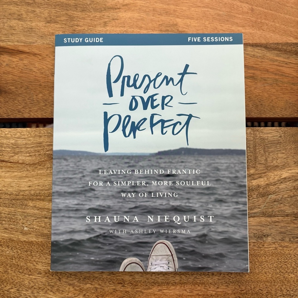NEW Present Over Perfect Study Guide by Shauna Niequist